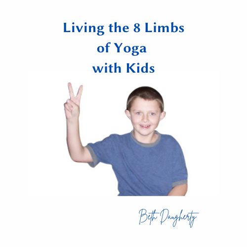 Living the 8 Limbs of Yoga with Kids